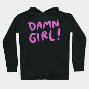 Damn Girl Hoodie